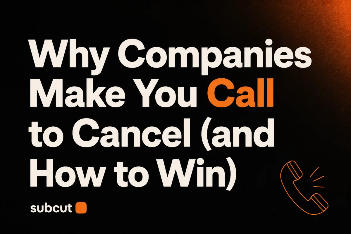 Why Companies Make You Call to Cancel (and How to Win)